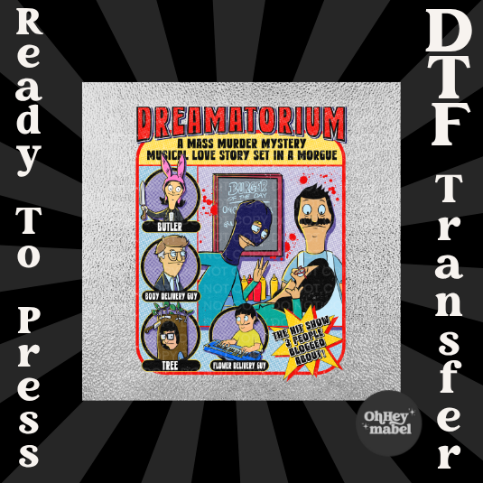 Dreamatorium Bobs Burgers DTF PRINT