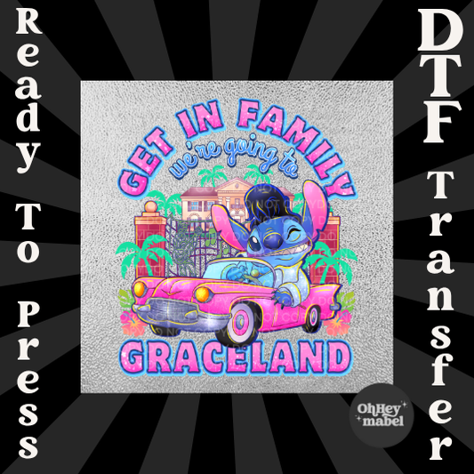 Get in Family Graceland Shirt DTF PRINT