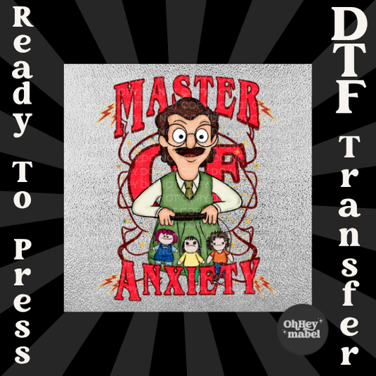 Master Anxiety Bobs Burgers DTF PRINT